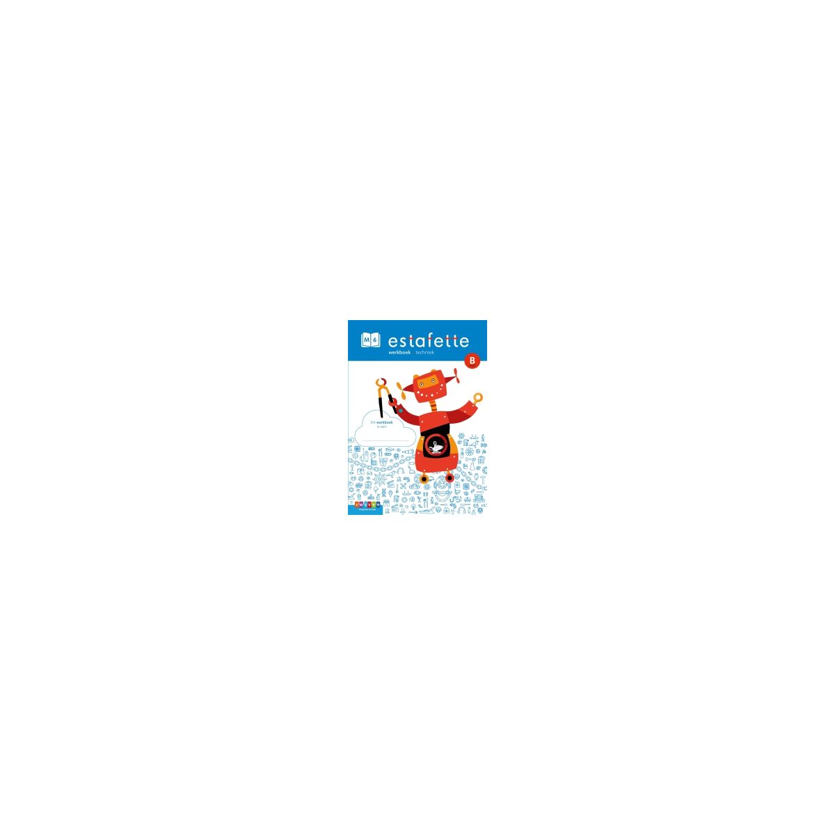 Afbeelding van Estafette 3 : M6 B plus : Werkboek - techniek Afbeelding van Estafette 3 : M6 B plus : Werkboek - techniek