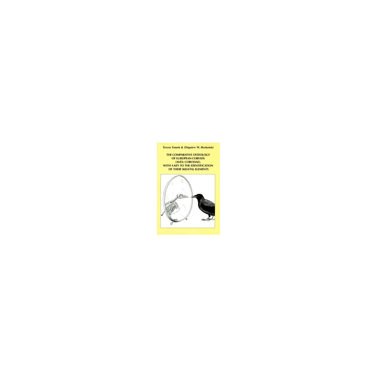 Afbeelding van The Comparative Osteology of European Corvids (Aves: Corvidae) Afbeelding van The Comparative Osteology of European Corvids (Aves: Corvidae)