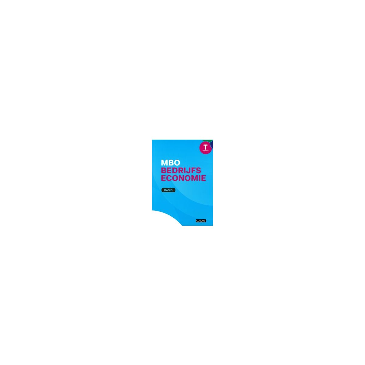 Afbeelding van MBO Bedrijfseconomie Basis : Theorieboek Afbeelding van MBO Bedrijfseconomie Basis : Theorieboek