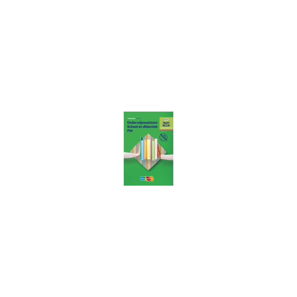Afbeelding van Traject Welzijn : Onderwijsassistente school en didactiek PW : Niveau 3+4 : Theorieboek Afbeelding van Traject Welzijn : Onderwijsassistente school en didactiek PW : Niveau 3+4 : Theorieboek