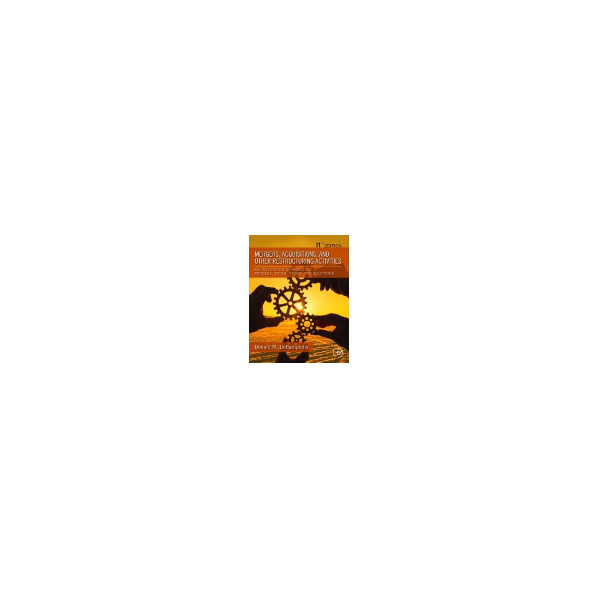 Afbeelding van Mergers, acquisitions, and other restructuring activities 11th ed Afbeelding van Mergers, acquisitions, and other restructuring activities 11th ed