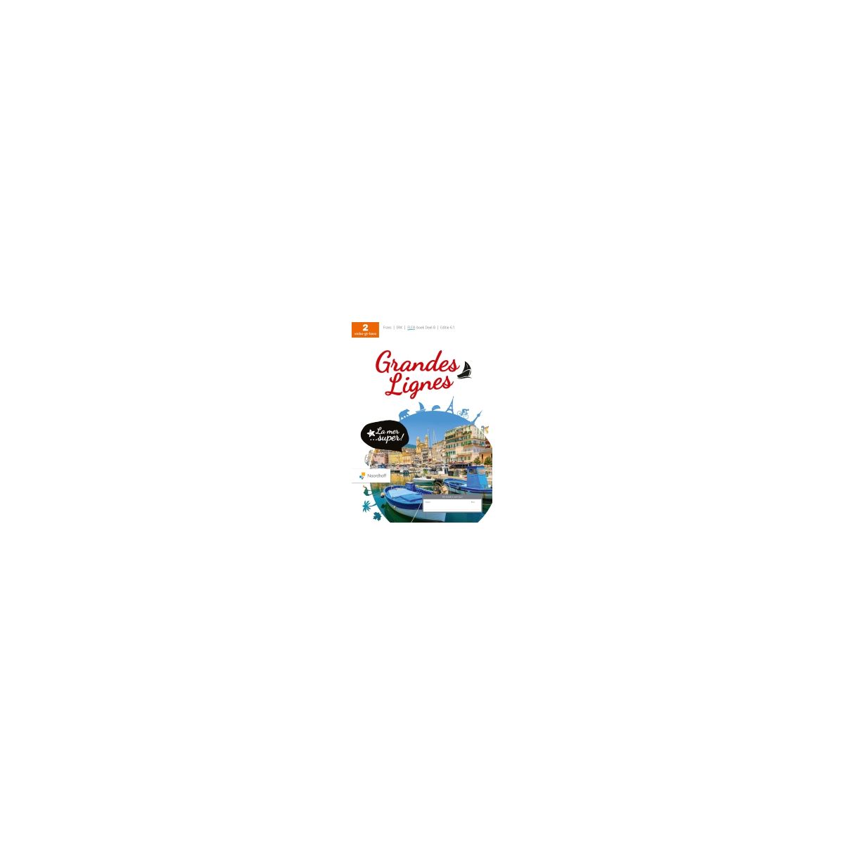 Afbeelding van Grandes lignes 6.1 - FLEX - : 2 vmbo-gt/havo B : Cahiers d'activités Afbeelding van Grandes lignes 6.1 - FLEX - : 2 vmbo-gt/havo B : Cahiers d'activités