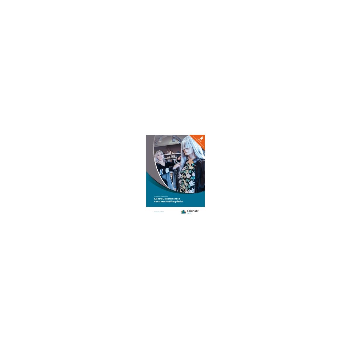 Afbeelding van Sarphati retail : Klantreis, assortiment en visual merchandising A : Leerwerkboek Afbeelding van Sarphati retail : Klantreis, assortiment en visual merchandising A : Leerwerkboek