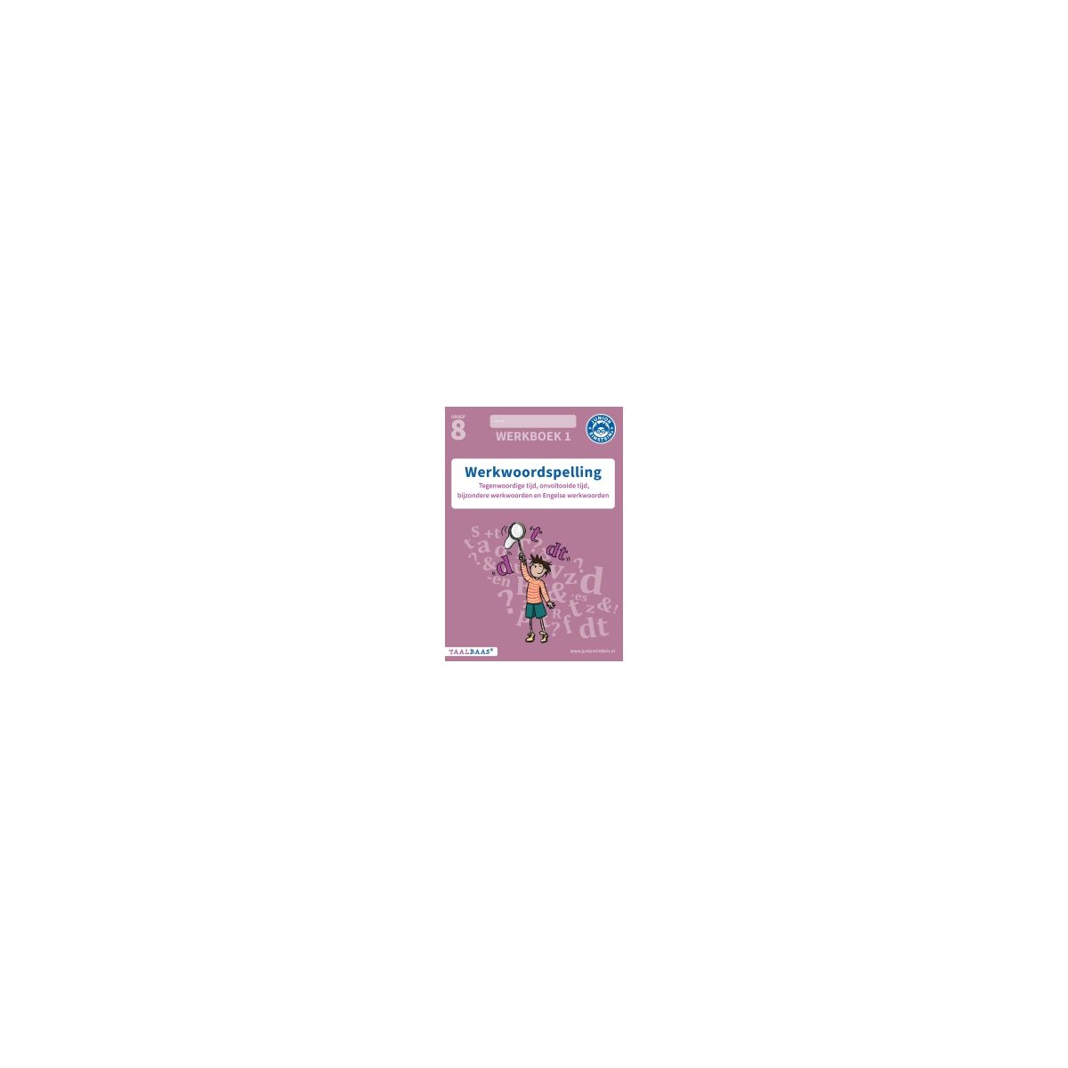 Afbeelding van Taalbaas Werkwoordspelling : Groep 8, 1 : Werkboek Afbeelding van Taalbaas Werkwoordspelling : Groep 8, 1 : Werkboek
