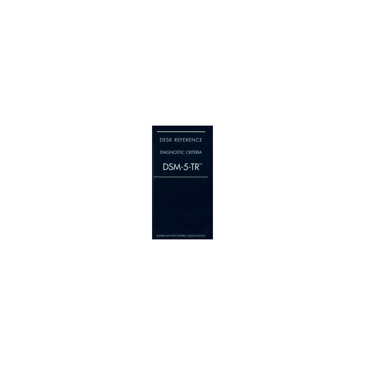 Afbeelding van Desk reference to the diagnostic criteria from DSM-5-TR Afbeelding van Desk reference to the diagnostic criteria from DSM-5-TR