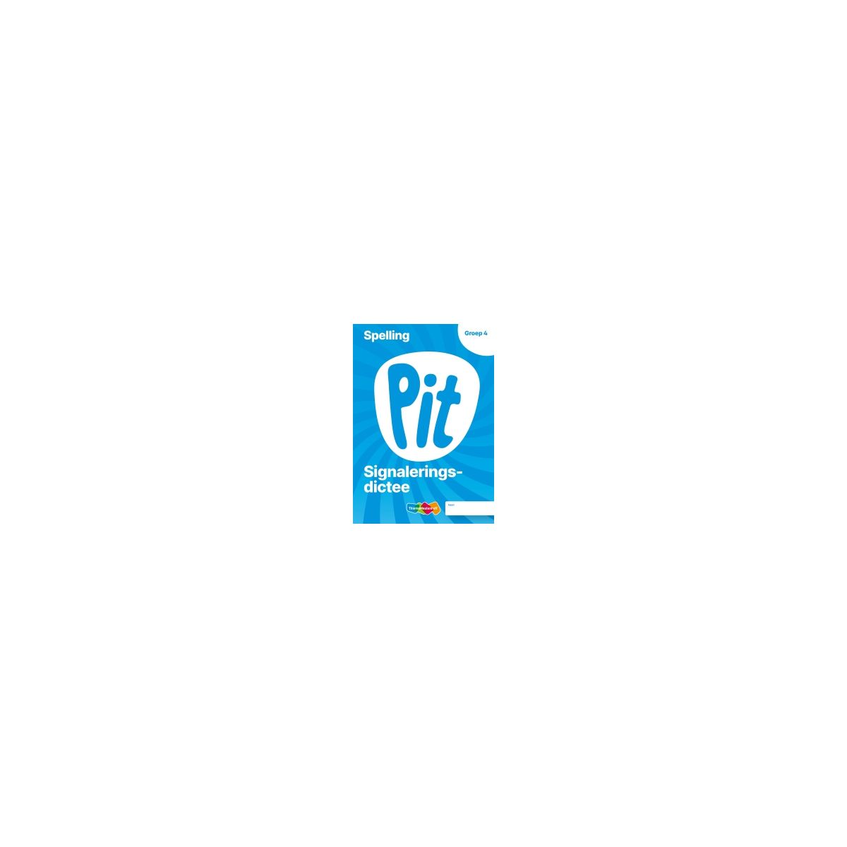 Afbeelding van Pit Spelling : Groep 4 : Toetsschrift Afbeelding van Pit Spelling : Groep 4 : Toetsschrift