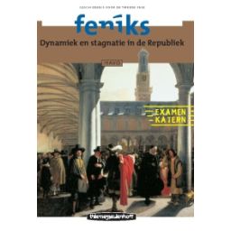 Afbeelding van Feniks 1e dr : havo : Dynamiek en stagnatie in de Republiek : Examenkatern