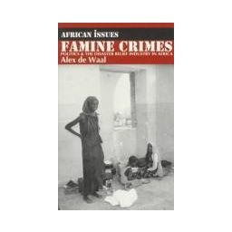 Afbeelding van Famine crimes politics and the disaster relief industry in Africa