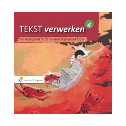 Afbeelding van Tekst verwerken Van begrijpend luisteren naar begrijpend lezen 2e ed : Groep 4 : Leesboek