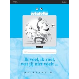 Afbeelding van Estafette : M7 : Ik voel, ik voel, wat jij niet voelt : Werkboek