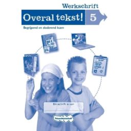 Afbeelding van Overal tekst! : Groep 5 : Werkschrift