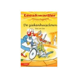 Afbeelding van De ziekenhuisclown (Leeskwartier : Groep 5 : Circus Pegasus)