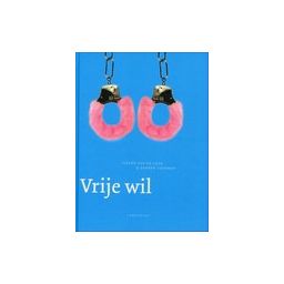 Afbeelding van Vrije wil: discussies over verantwoordelijkheid, zelfverwerkelijking en bewustzijn