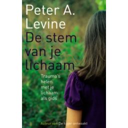 Afbeelding van De stem van je lichaam : trauma's helen met je lichaam als gids