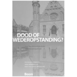 Afbeelding van Dood of wederopstanding? Over het christelijke in de Nederlandse politiek