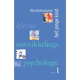 Afbeelding van Kleine ontwikkelingspsychologie : Deel 1 : Het jonge kind