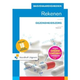 Afbeelding van Basisvaardigheden rekenen voor de gezondheidszorg