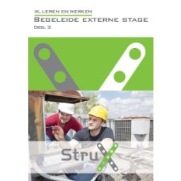 Afbeelding van StruX Ik, leren en werken : Begeleide externe stage : deel 3