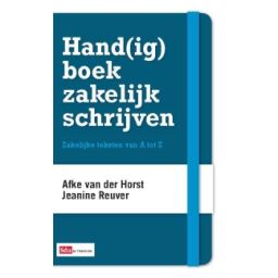 Afbeelding van Hand(ig) boek zakelijk schrijven : zakelijke teksten van A tot Z