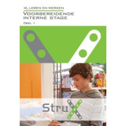 Afbeelding van StruX Ik, leren en werken : Voorbereidende interne stage : deel 1