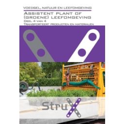 Afbeelding van StruX Voedsel, natuur en leefomgeving : Assistent plant of (groene) leefomgeving : deel 4 van 4