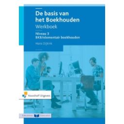Afbeelding van De basis van het boekhouden : Niveau 3 : Basiskennis/elementair : Werkboek