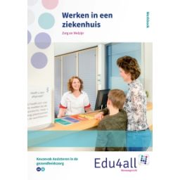 Afbeelding van Edu4all ZW : vmbo : Werken in een ziekenhuis : Werkboek