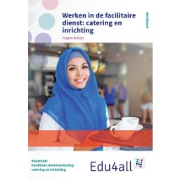 Afbeelding van Edu4all ZW : vmbo : Werken in de facilitaire dienst : Inrichting en verzorging : Werkboek