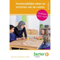 Afbeelding van Factor-E Welzijn : mbo 3+4 : Huishoudelijke taken en inrichting van de ruimte
