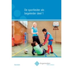 Afbeelding van Angerenstein Sport en bewegen : De sportleider als begeleider 1 : Basisdeel