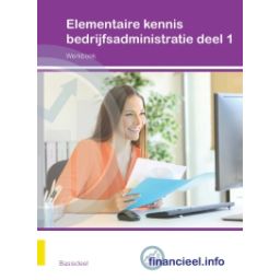Afbeelding van Financieel.info : Elementaire kennis Bedrijfsadministratie 1 : Werkboek