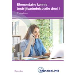 Afbeelding van Financieel.info : Elementaire kennis Bedrijfsadministratie 1 : Theorieboek