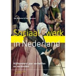 Afbeelding van Sociaal werk in Nederland : vijfhonderd jaar verheffen en verbinden 4e herz. dr