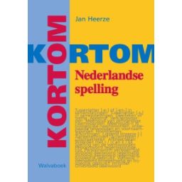Afbeelding van Kortom : Nederlandse spelling 2005