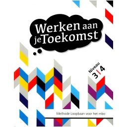 Afbeelding van Werken aan je toekomst : mbo niveau 3 en 4 : Basisboek