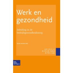 Afbeelding van Werk en gezondheid : inleiding in de bedrijfsgezondheidszorg