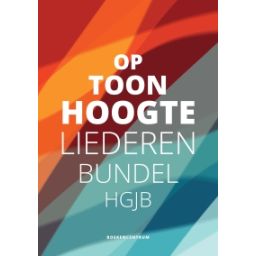Afbeelding van Op toonhoogte : liederenbundel HGJB : teksteditie