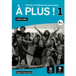 Afbeelding van À plus! : 1 havo/vwo : Cahier d'exercises