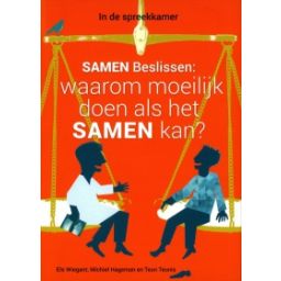 Afbeelding van Samen beslissen : waarom moeilijk doen als het samen kan?