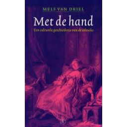 Afbeelding van Met de hand : een culturele geschiedenis van de soloseks