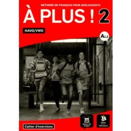 Afbeelding van À plus! : 2 havo/vwo : Cahier d'exercices