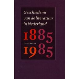 Afbeelding van Geschiedenis van de literatuur in Nederland, 1885-1985