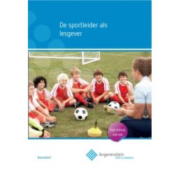 Afbeelding van Angerenstein Sport en Bewegen : De sportleider als lesgever