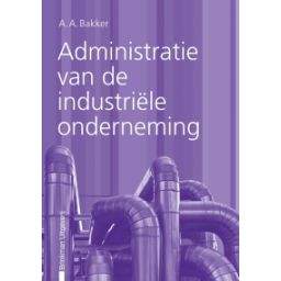 Afbeelding van Financieel.info : Administratie van de industriele onderneming : Theorie en opgaven