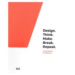 Afbeelding van Design. Think. Make. Break. Repeat. : a handbook of methods