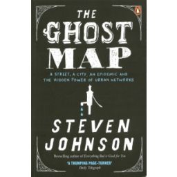 Afbeelding van The ghost map : a street, an epidemic and the hidden power of urban networks