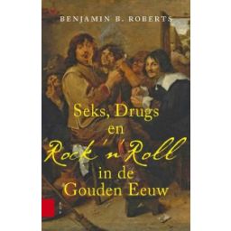 Afbeelding van Seks, drugs en rock 'n' roll in de Gouden Eeuw