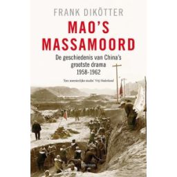 Afbeelding van Mao's massamoord : de geschiedenis van China's grootste drama, 1958-1962