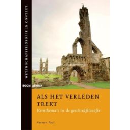Afbeelding van Als het verleden trekt : kernthema's in de geschiedfilosofie