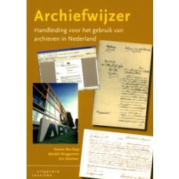 Afbeelding van Archiefwijzer : handleiding voor het gebruik van archieven in Nederland